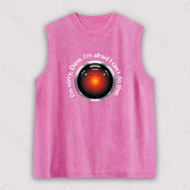 Hal ’Sorry Dave’ Quote Unisex Washed Tank Pink / S
