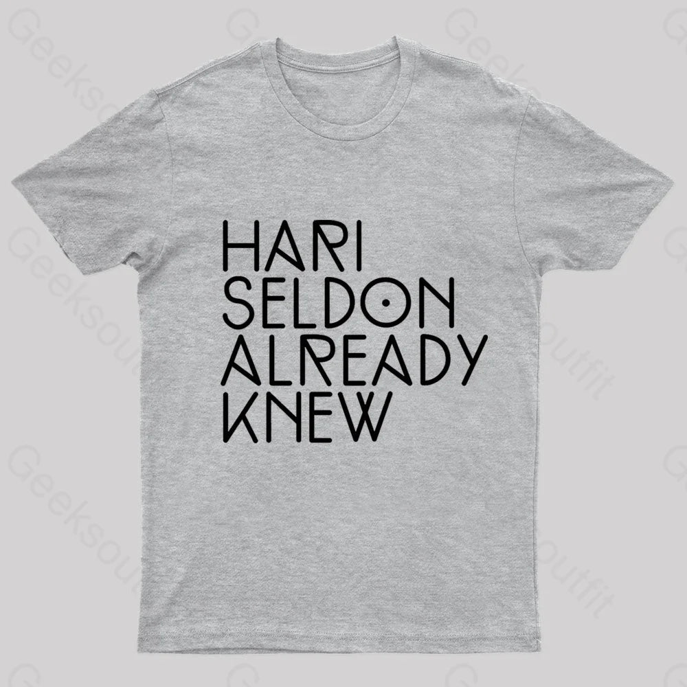 Hari Seldon Already Knew Nerd T-Shirt Grey / S
