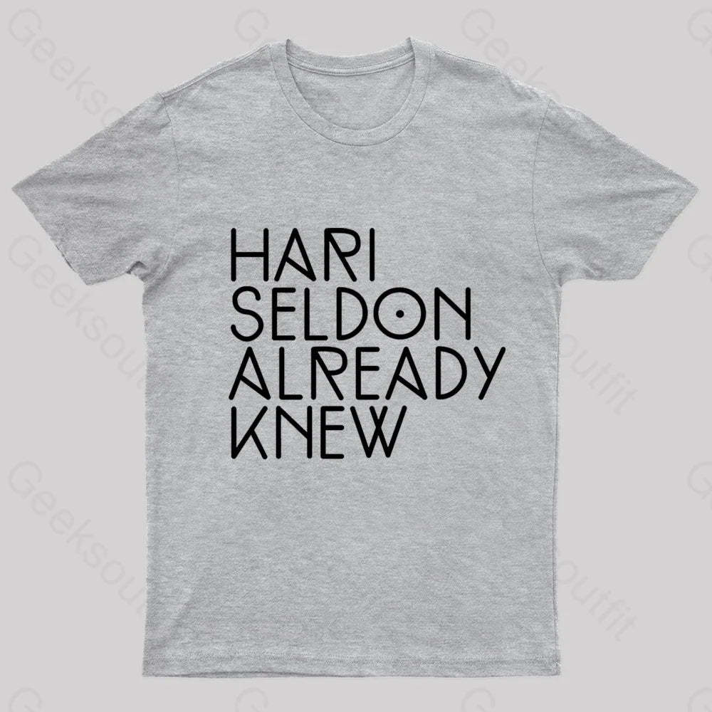 Hari Seldon Already Knew Nerd T-Shirt Grey / S