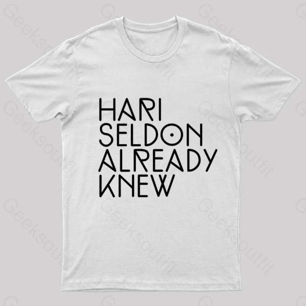 Hari Seldon Already Knew Nerd T-Shirt White / S