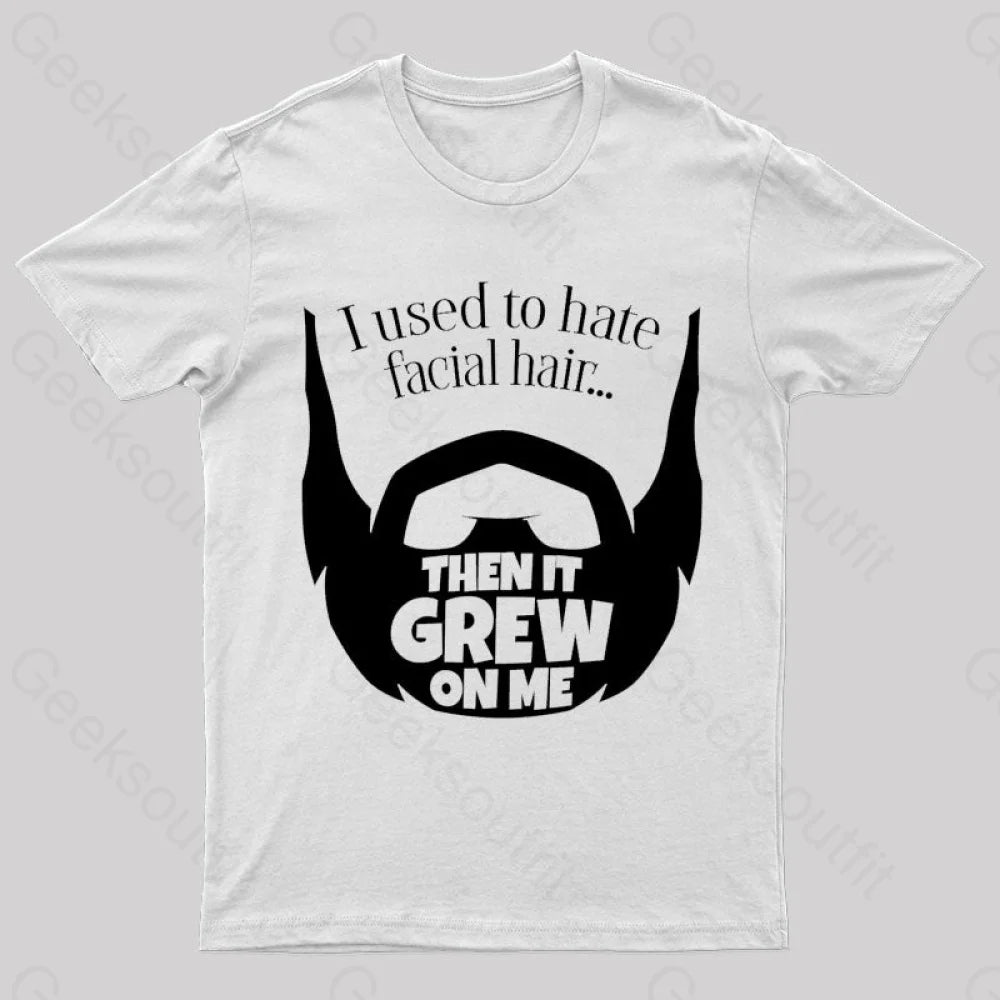 Hate Facial Hair Geek T-Shirt White / S