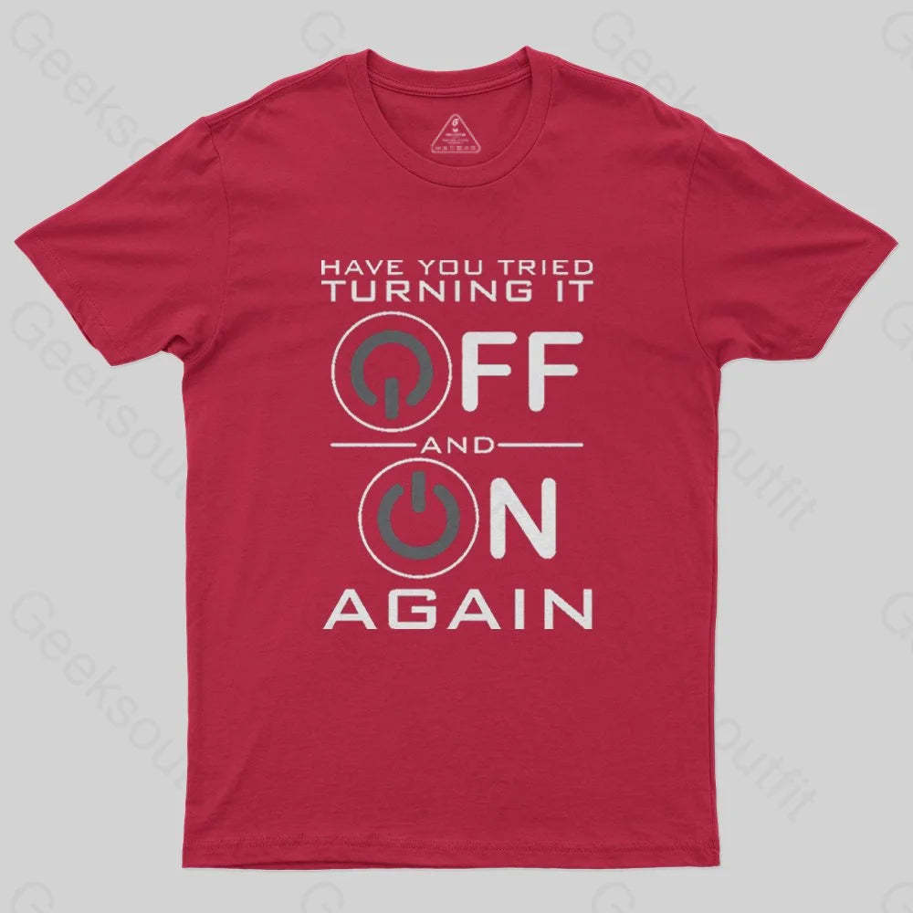 Have You Tried Turning it Off T-Shirt - Geeksoutfit