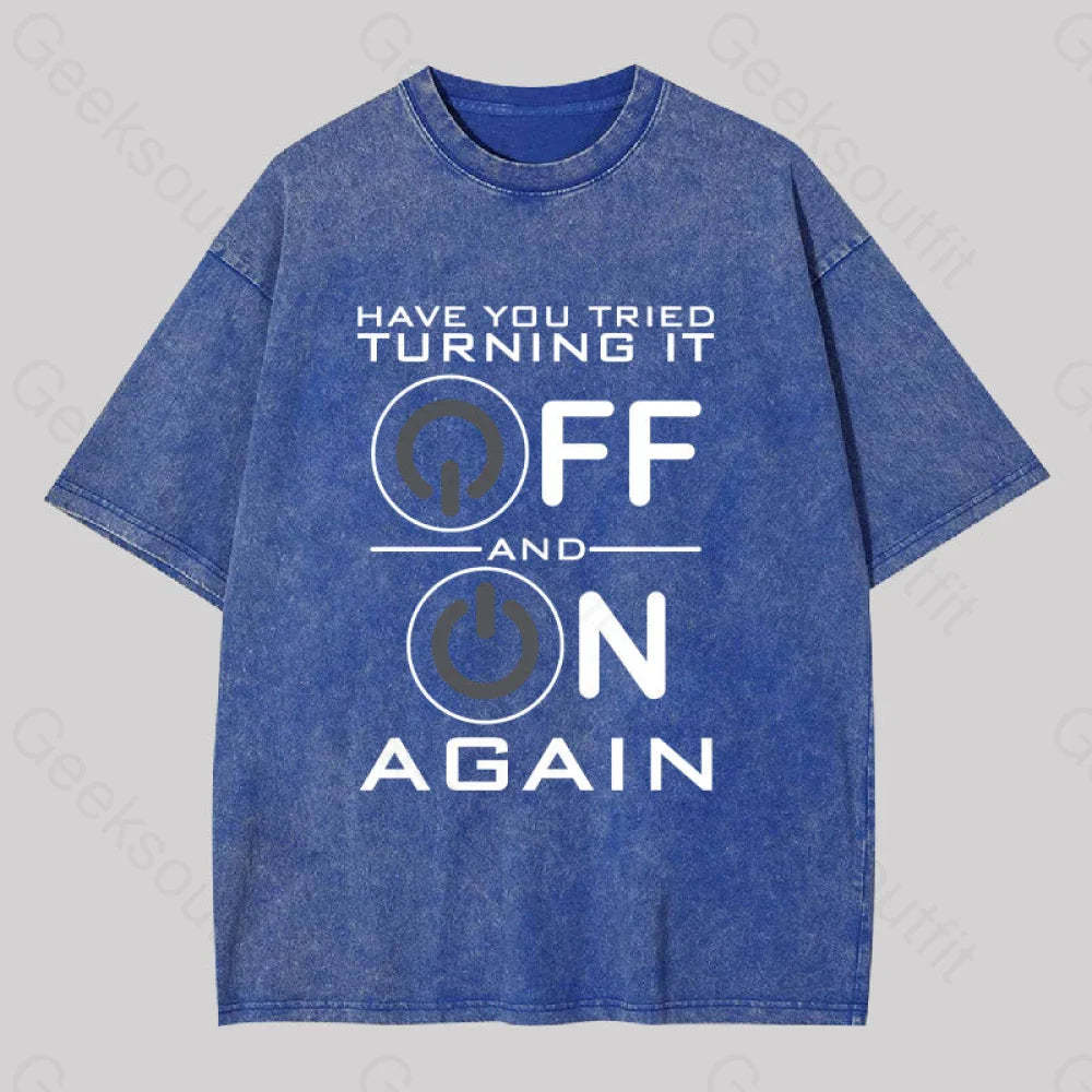 Have You Tried Turning It Off Washed T-Shirt Blue / S