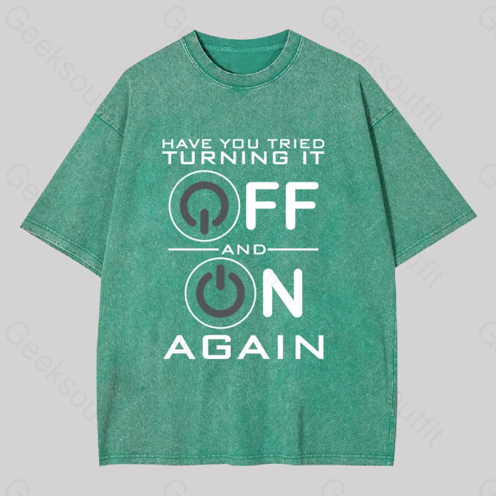Have You Tried Turning It Off Washed T-Shirt Grass Green / S