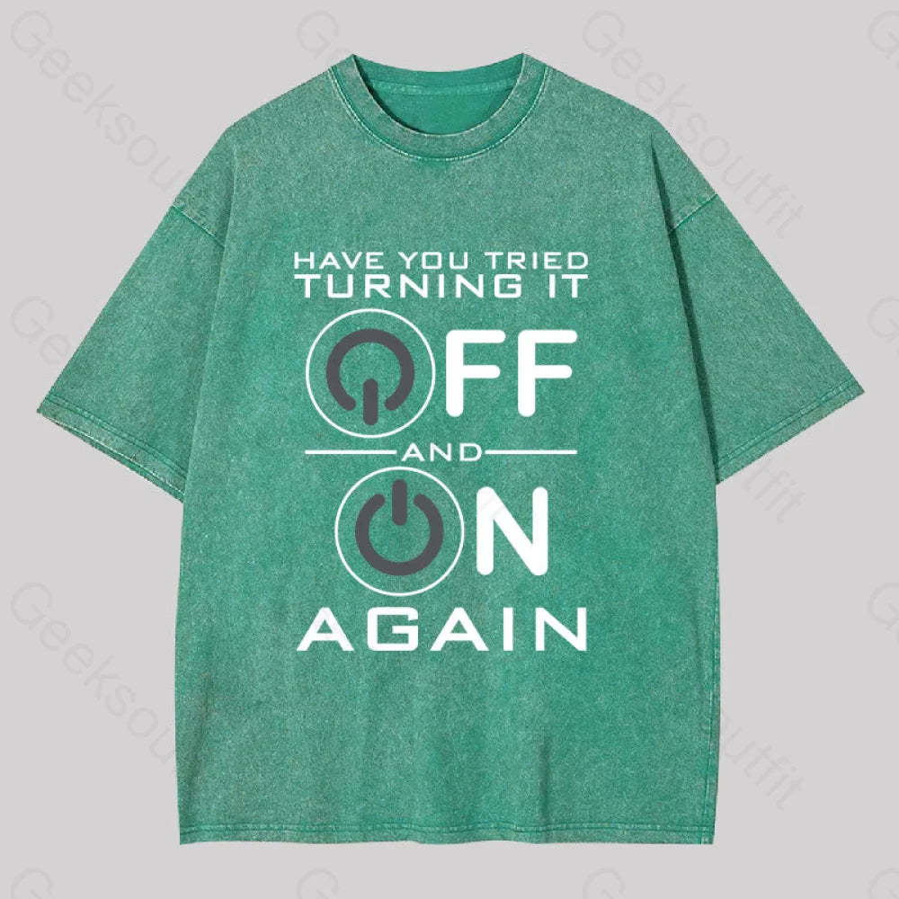 Have You Tried Turning It Off Washed T-Shirt Grass Green / S