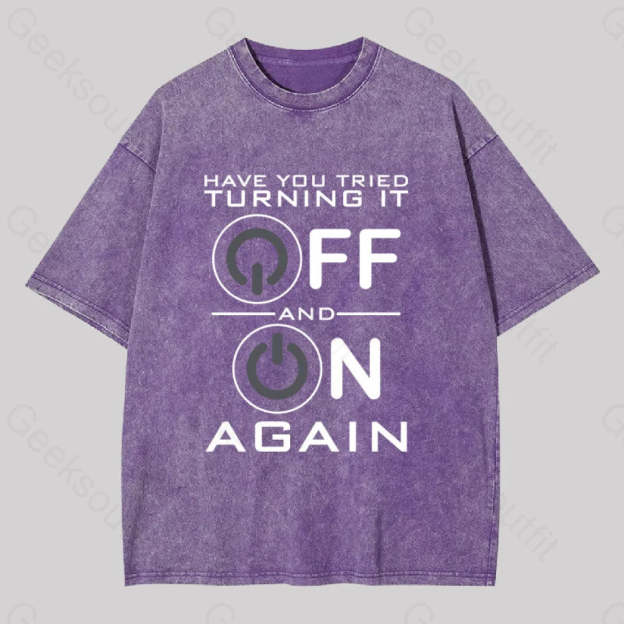 Have You Tried Turning It Off Washed T-Shirt Purple / S