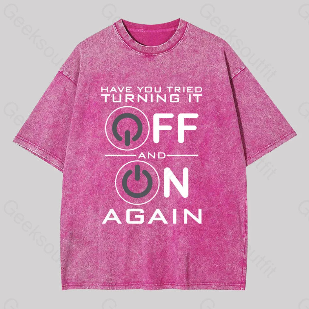 Have You Tried Turning It Off Washed T-Shirt Rose Red / S