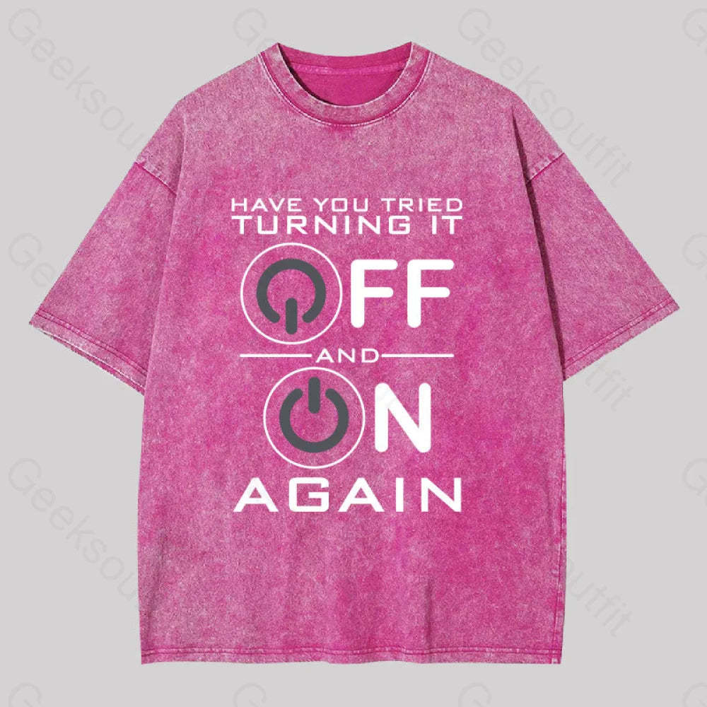 Have You Tried Turning It Off Washed T-Shirt Rose Red / S