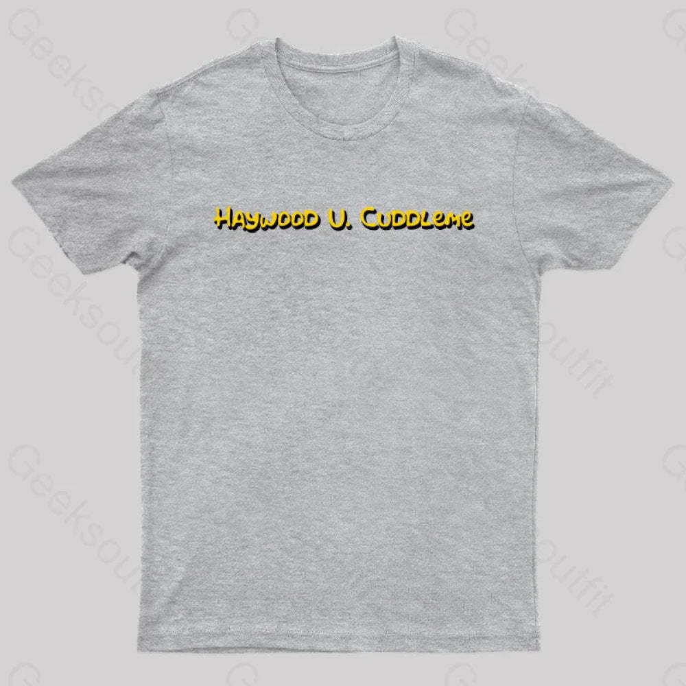 Haywood U Cuddleme Geek T-Shirt Grey / S