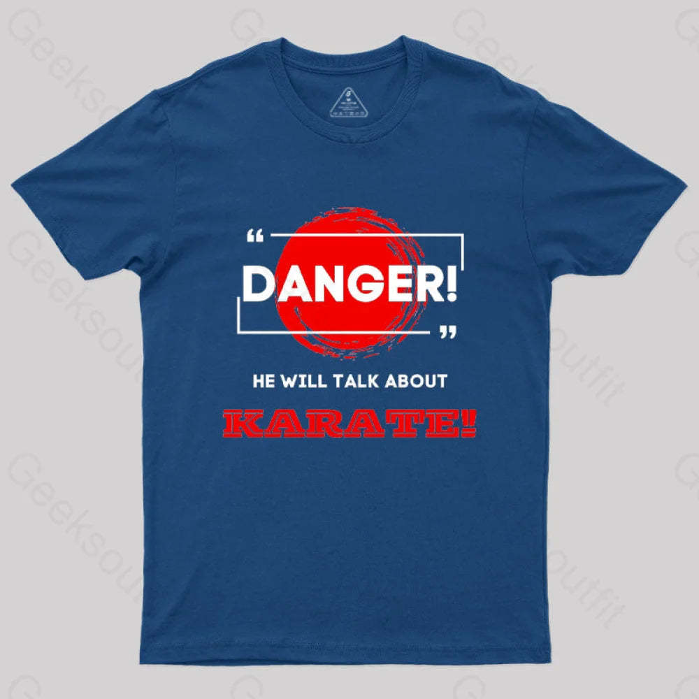 He Will Talk About Karate Geek T-Shirt Navy / S