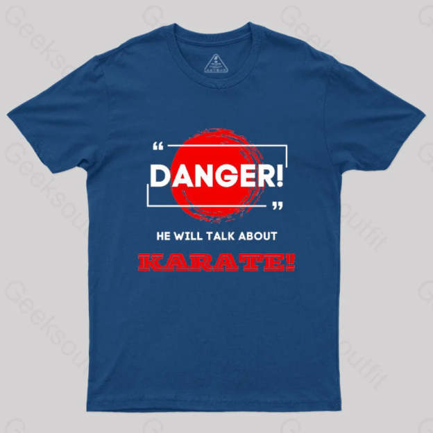 He Will Talk About Karate Geek T-Shirt Navy / S
