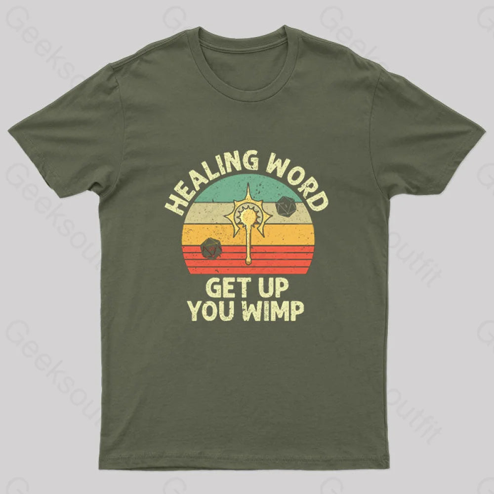 Healing Word Get Up You Wimp Nerd T-Shirt Army Green / S