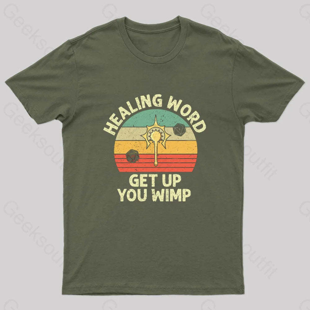 Healing Word Get Up You Wimp Nerd T-Shirt Army Green / S