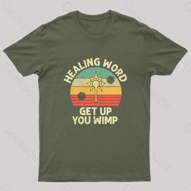Healing Word Get Up You Wimp Nerd T-Shirt Army Green / S