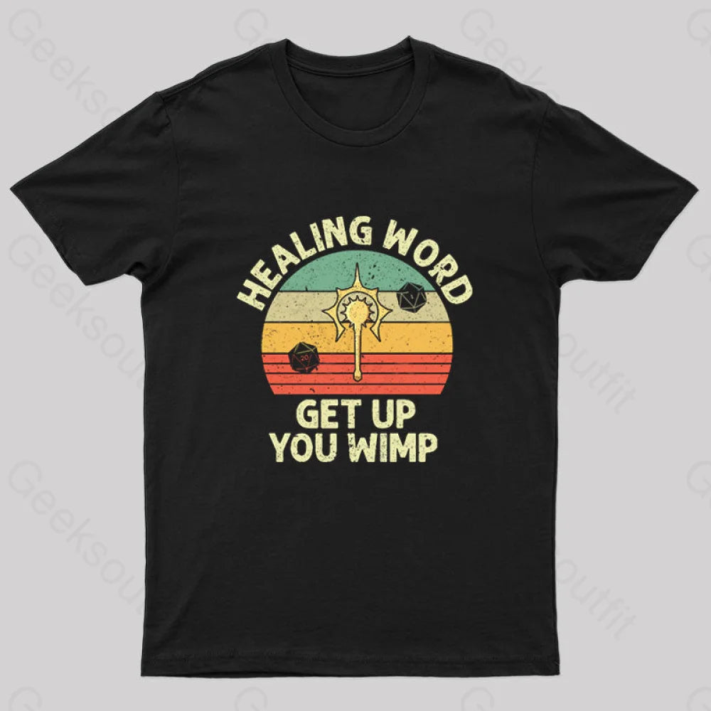 Healing Word Get Up You Wimp Nerd T-Shirt Black / S