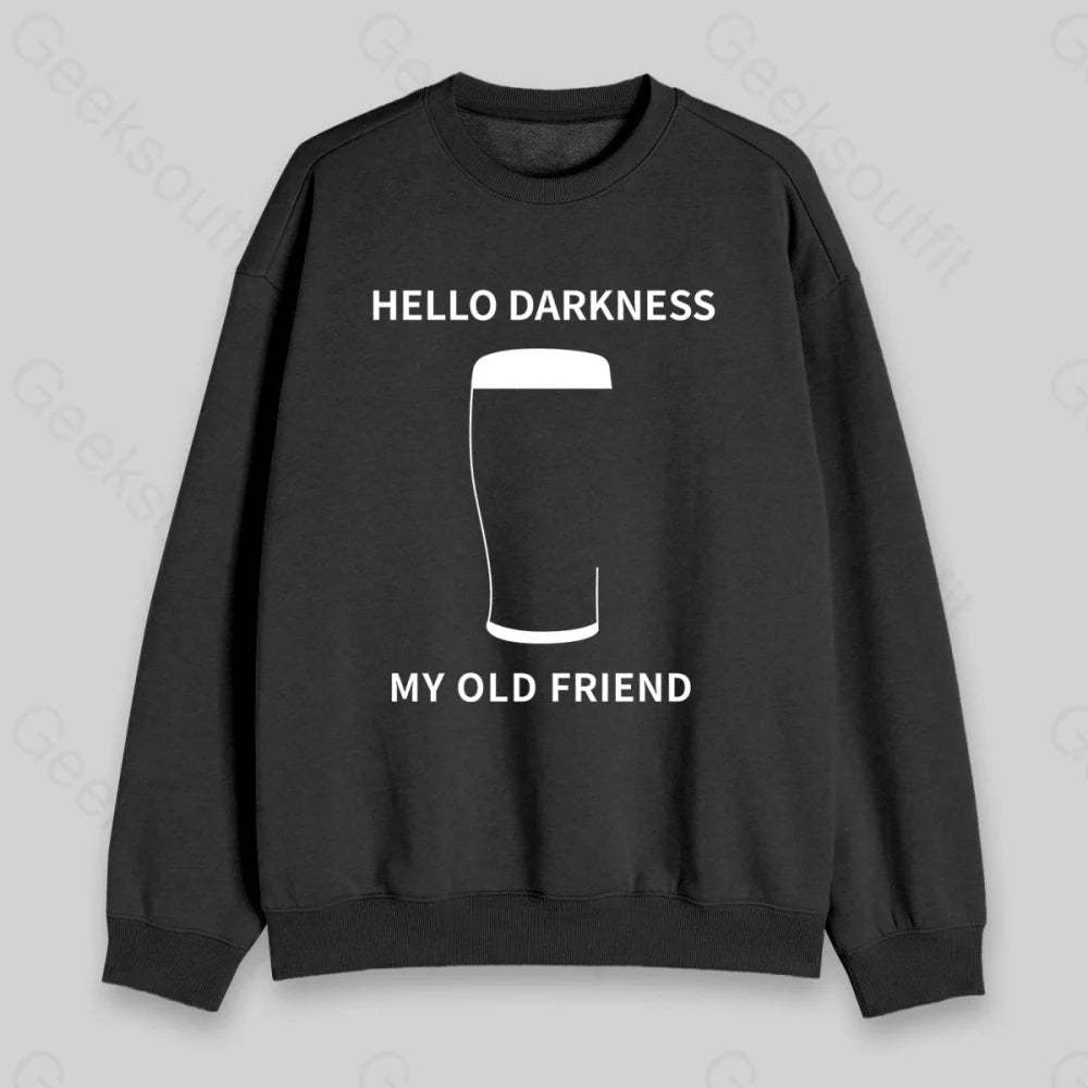 Hello Darkness My Old Friend Sweatshirt - Geeksoutfit