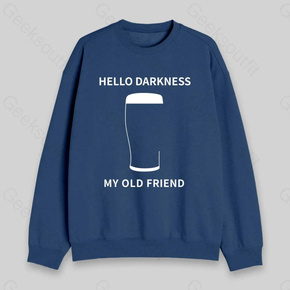 Hello Darkness My Old Friend Sweatshirt - Geeksoutfit