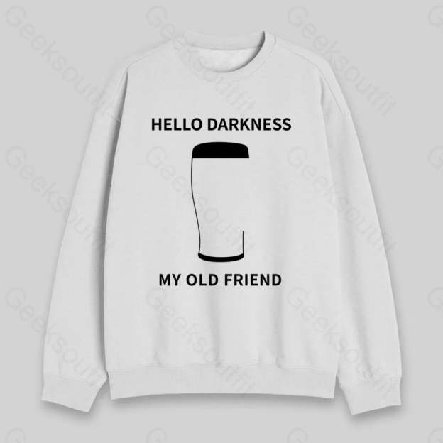 Hello Darkness My Old Friend Sweatshirt - Geeksoutfit
