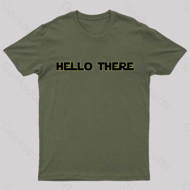 Hello There Geek T-Shirt Army Green / S