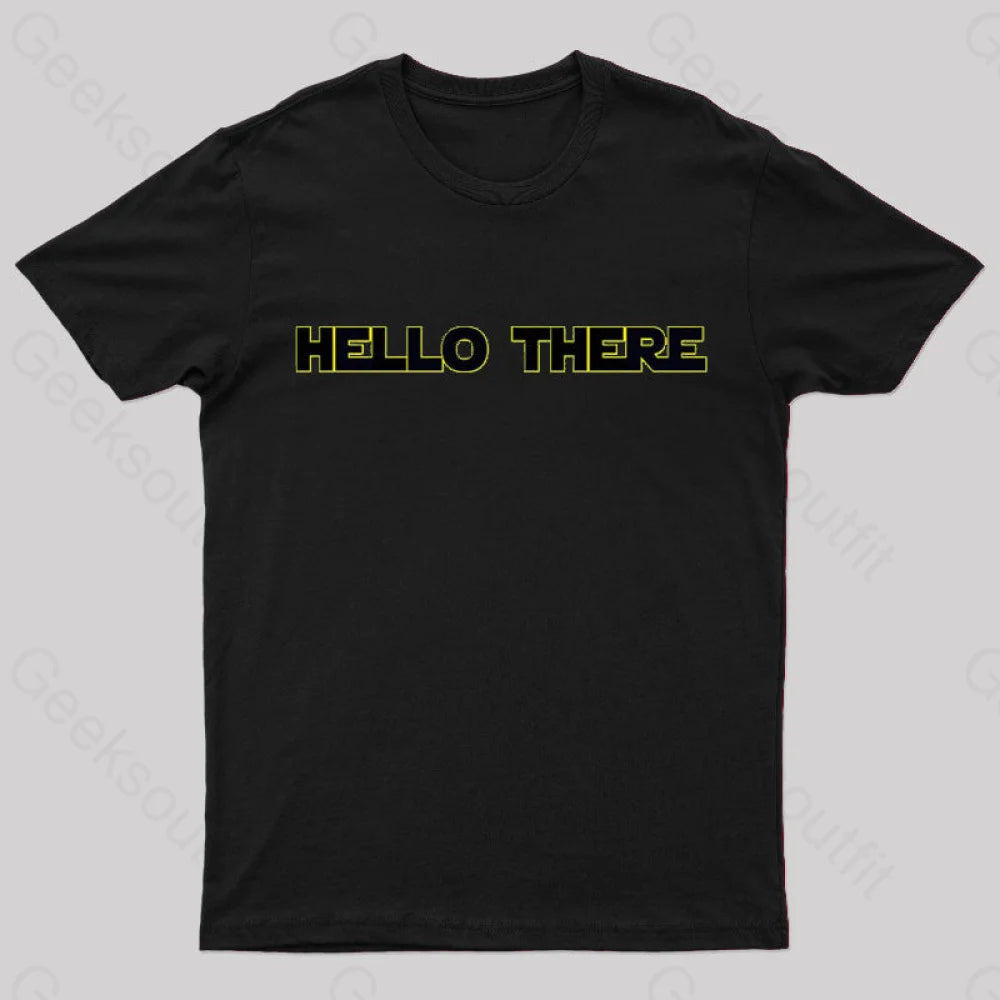 Hello There Geek T-Shirt Black / S