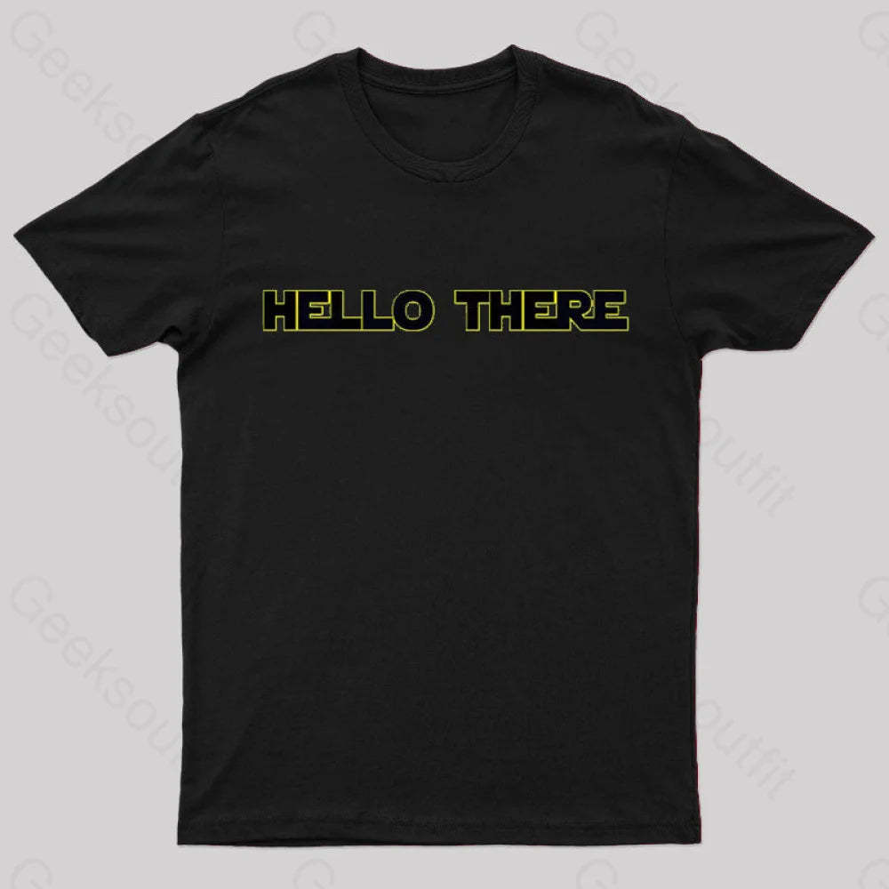 Hello There Geek T-Shirt Black / S