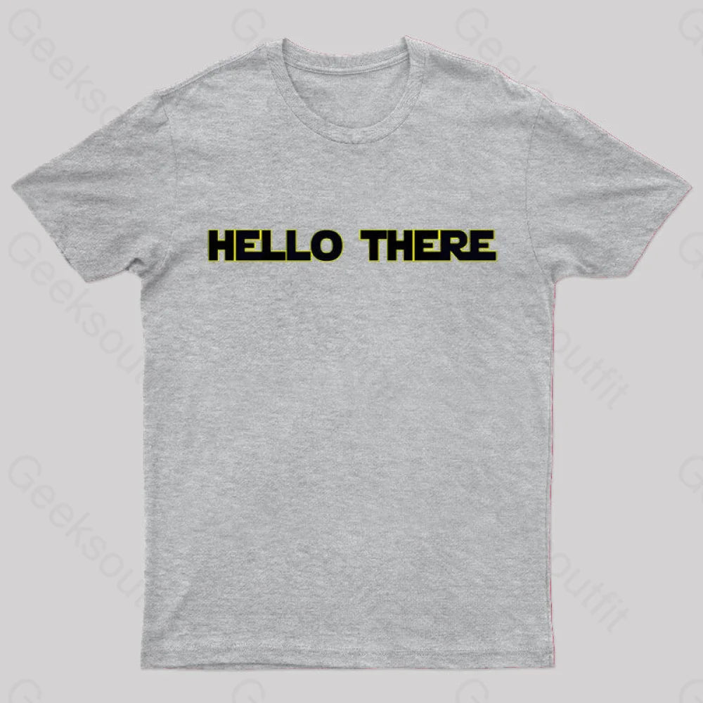 Hello There Geek T-Shirt Grey / S