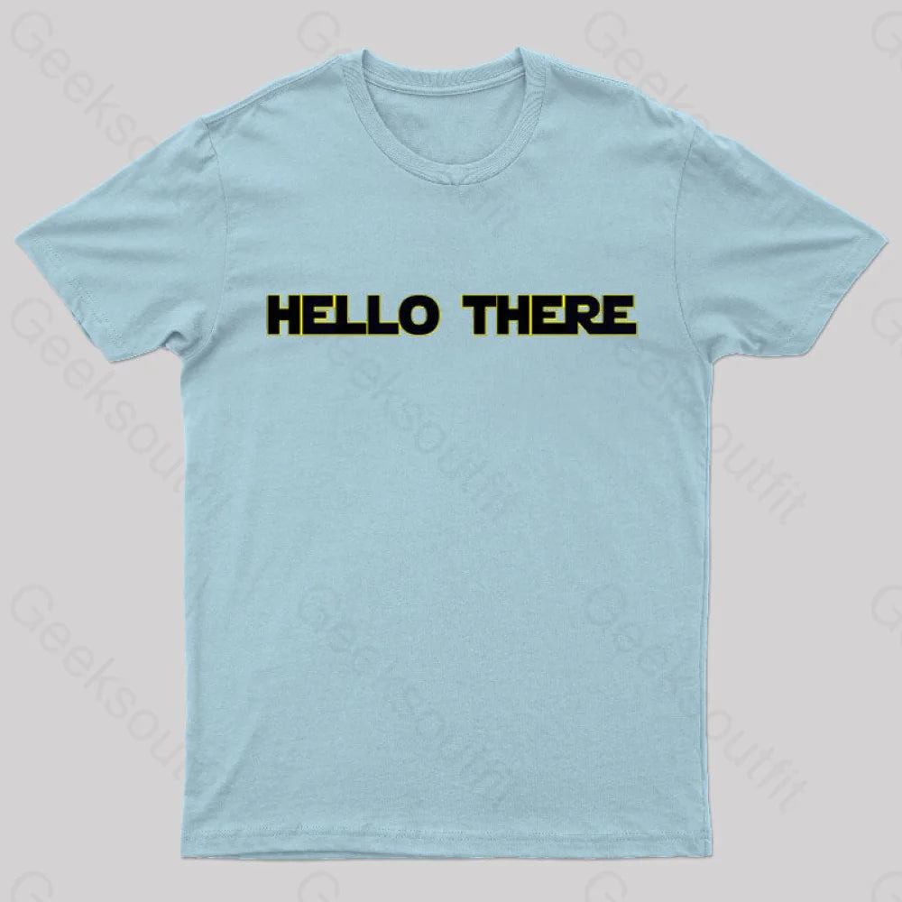 Hello There Geek T-Shirt Light Blue / S