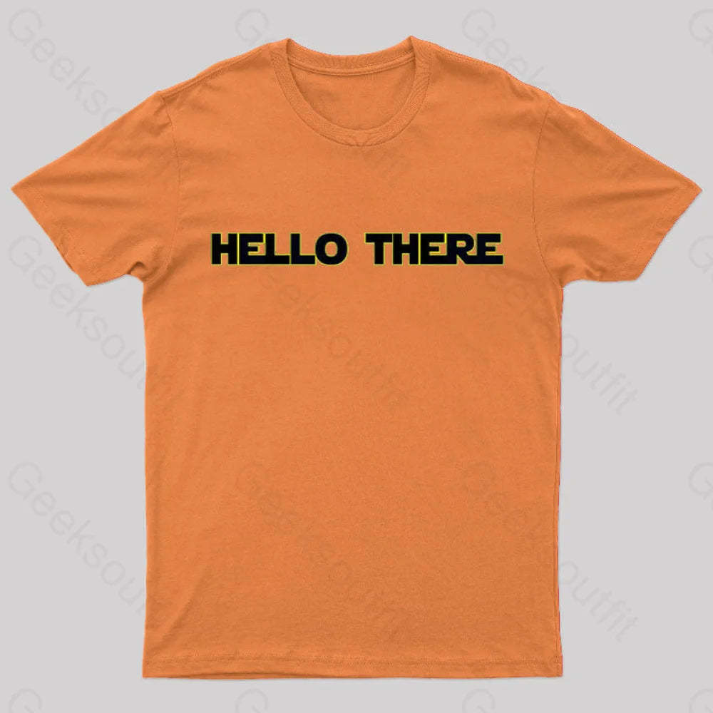 Hello There Geek T-Shirt Orange / S