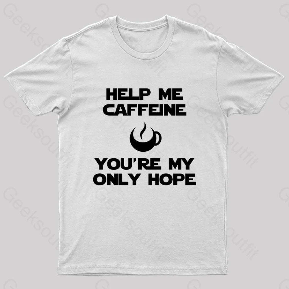 Help Me Caffeine Geek T-Shirt White / S