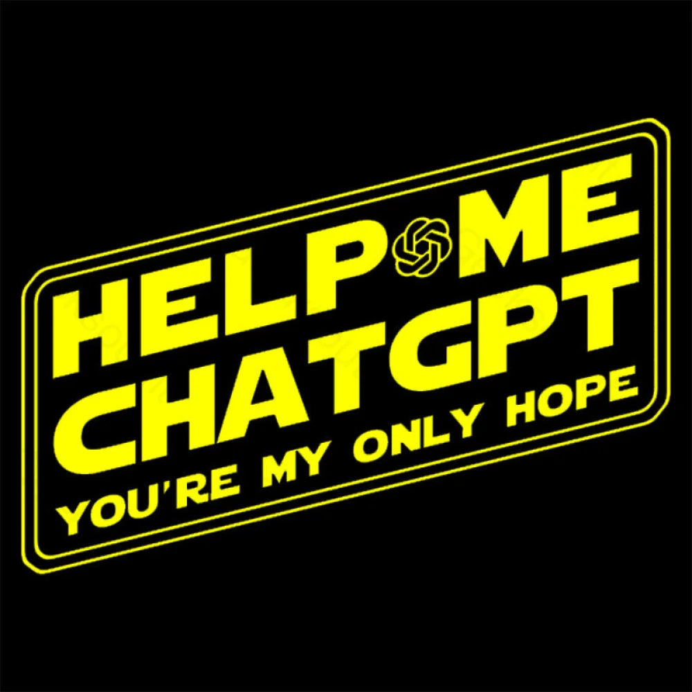 Help Me Chatgpt You’re My Only Hope Nerd T-Shirt