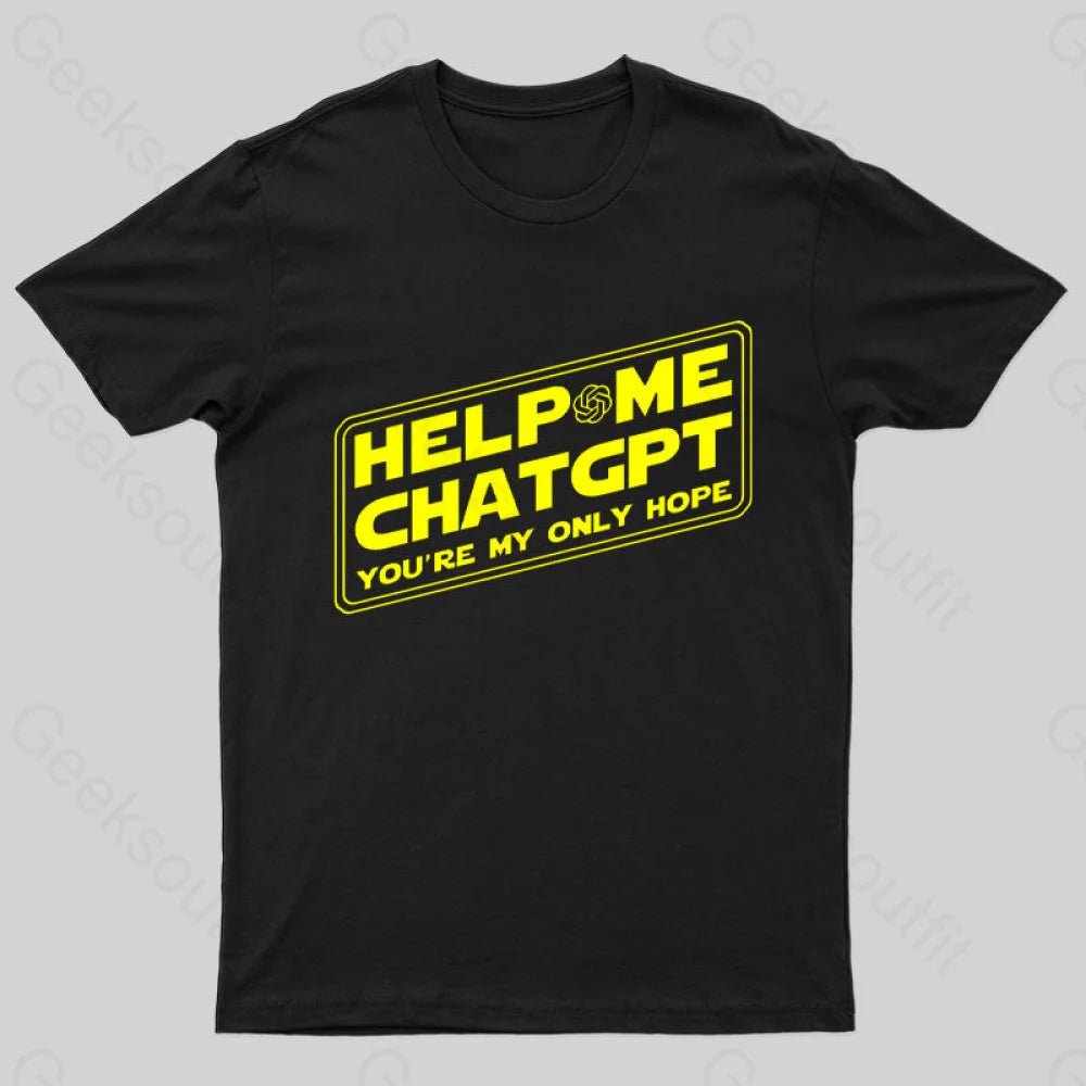 Help Me Chatgpt You’re My Only Hope Nerd T-Shirt Black / S