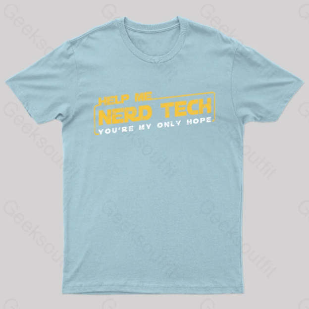 Help Me Nerd Tech You’re My Only Hope T-Shirt Light Blue / S