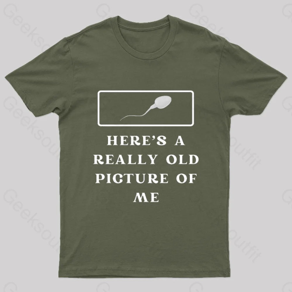Here Is A Really Old Picture Of Me Nerd T-Shirt Army Green / S
