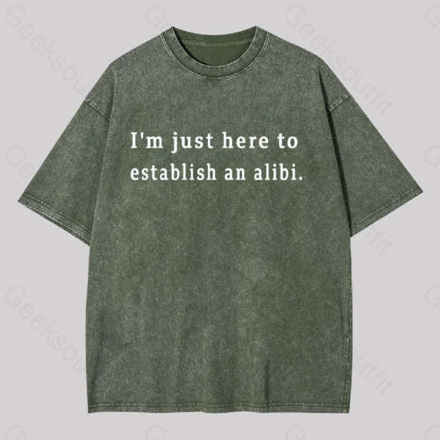 Here To Establish An Alibi Geek Washed T-Shirt Army Green / S