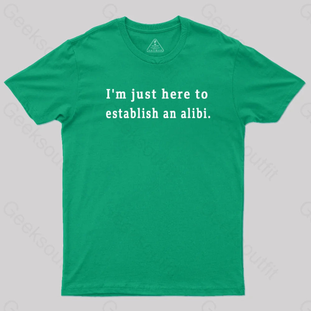 Here To Establish An Alibi Nerd T-Shirt Green / S