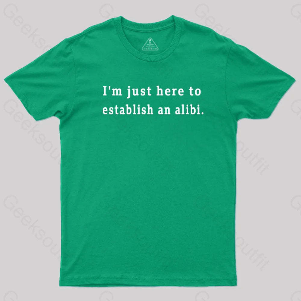 Here To Establish An Alibi Nerd T-Shirt Green / S