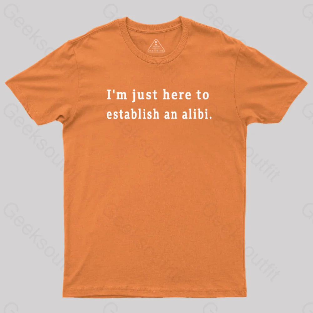Here To Establish An Alibi Nerd T-Shirt Orange / S