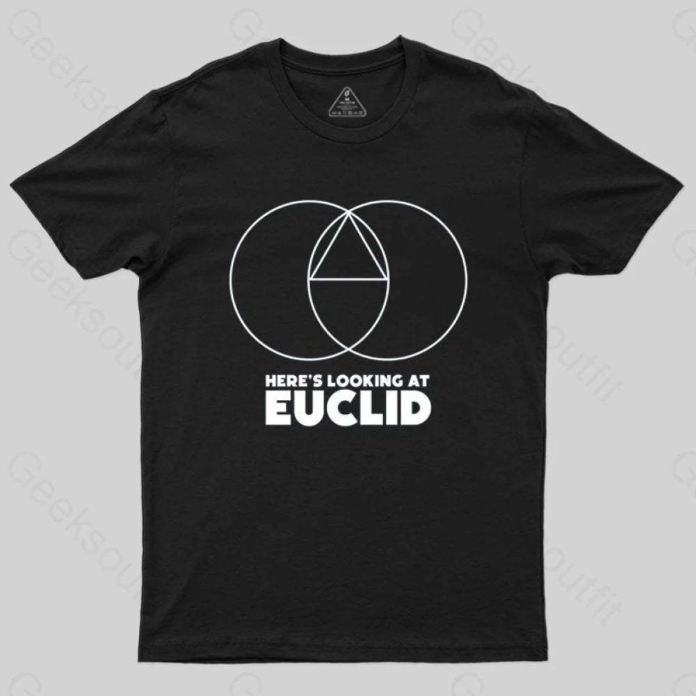 Here's Looking At Euclid T-shirt - Geeksoutfit