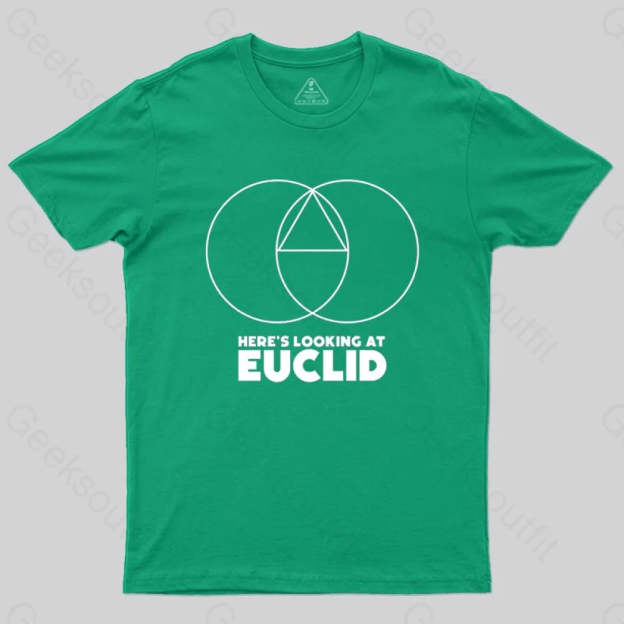 Here's Looking At Euclid T-shirt - Geeksoutfit