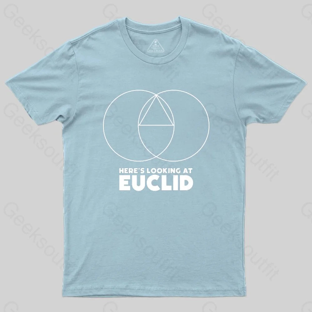 Here's Looking At Euclid T-shirt - Geeksoutfit