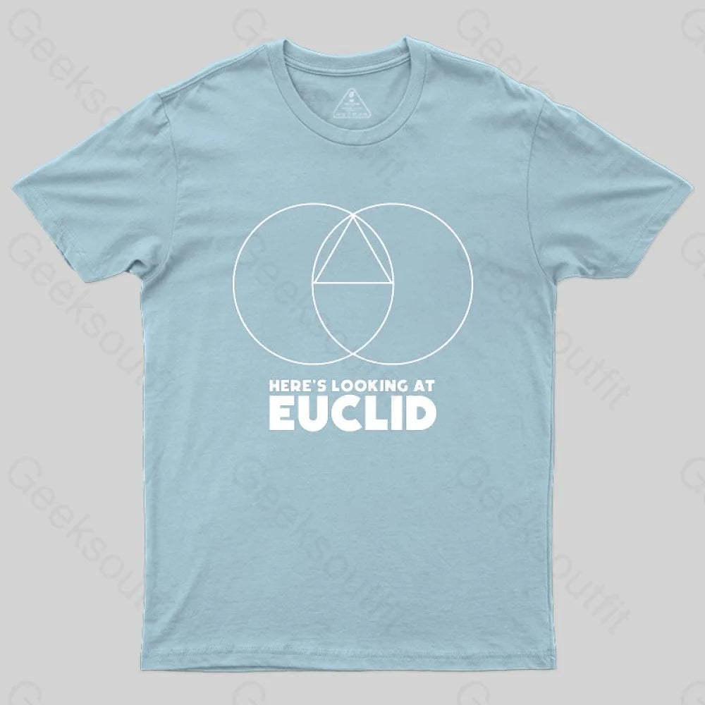 Here's Looking At Euclid T-shirt - Geeksoutfit