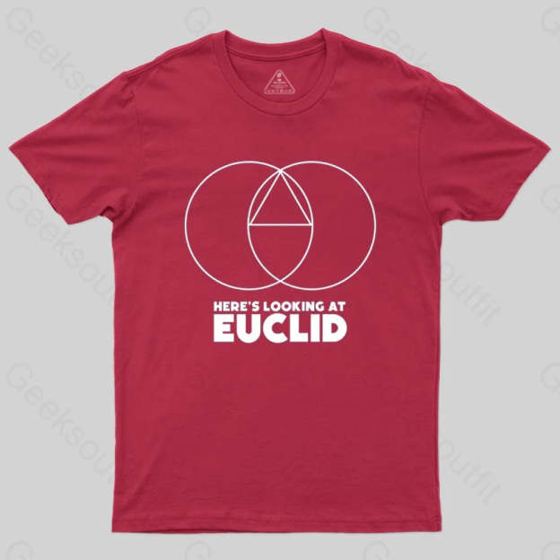 Here's Looking At Euclid T-shirt - Geeksoutfit