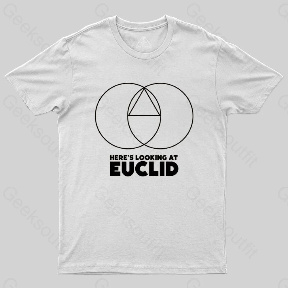 Here's Looking At Euclid T-shirt - Geeksoutfit