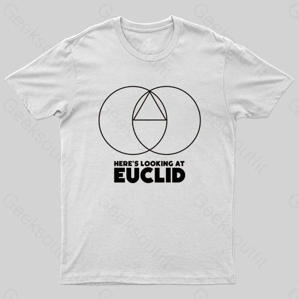 Here's Looking At Euclid T-shirt - Geeksoutfit