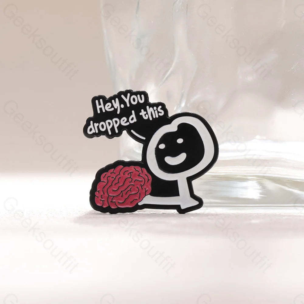 Hey You Dropped This Pins