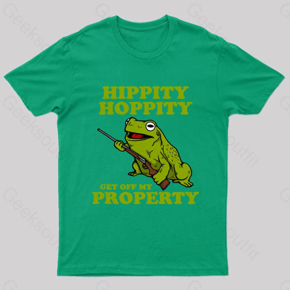 Hippity Hoppity Get Off My Property Geek T-Shirt Green / S