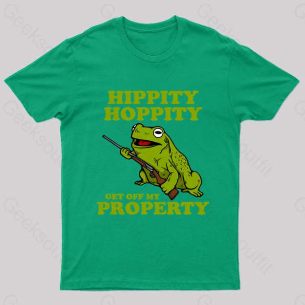 Hippity Hoppity Get Off My Property Geek T-Shirt Green / S