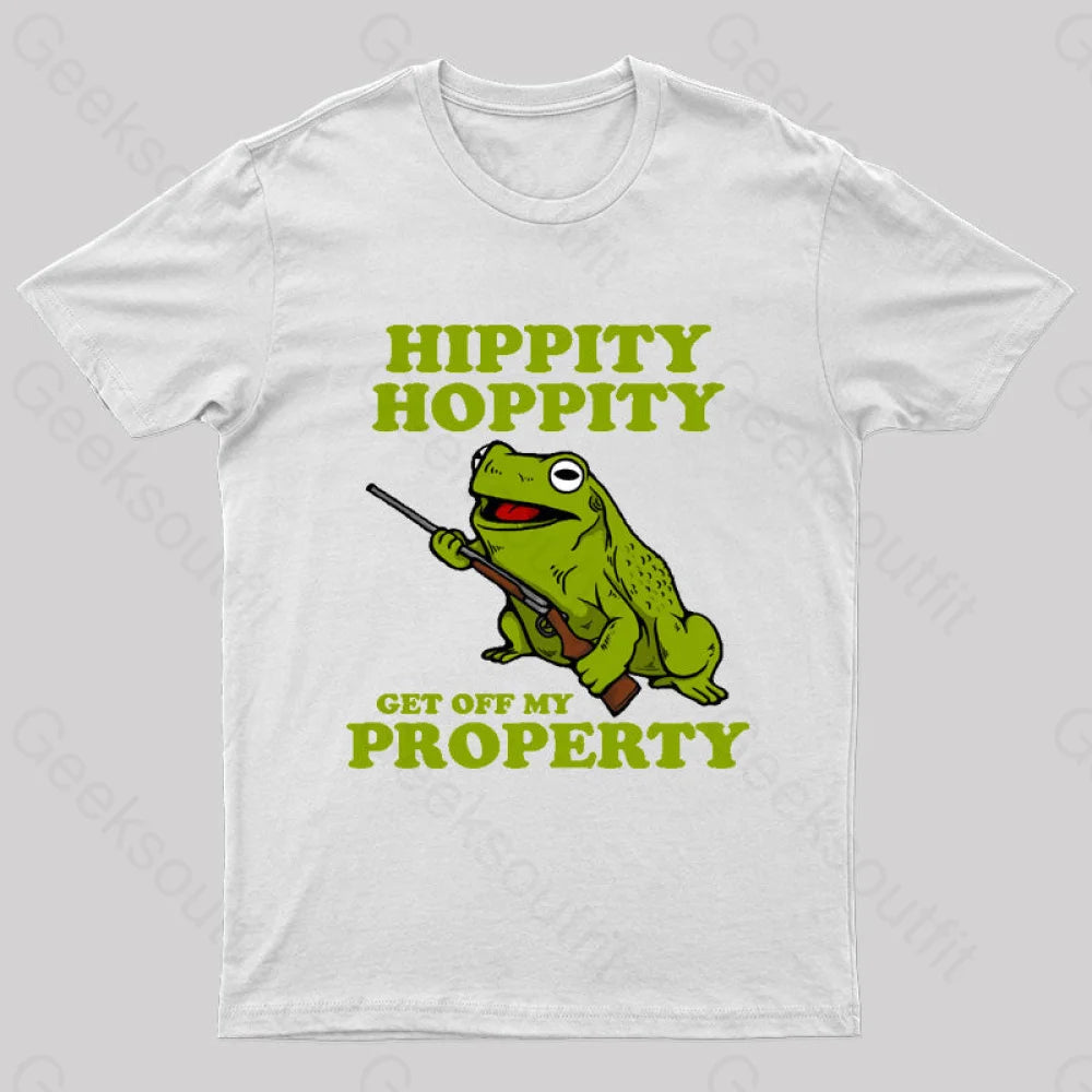 Hippity Hoppity Get Off My Property Geek T-Shirt White / S