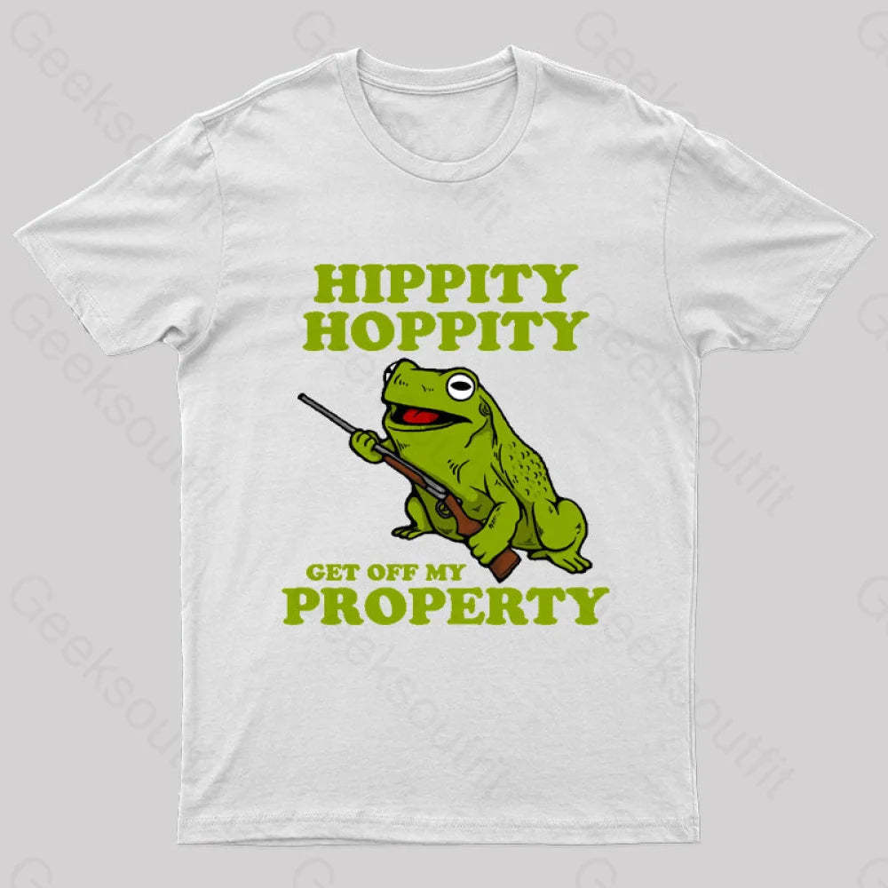Hippity Hoppity Get Off My Property Geek T-Shirt White / S