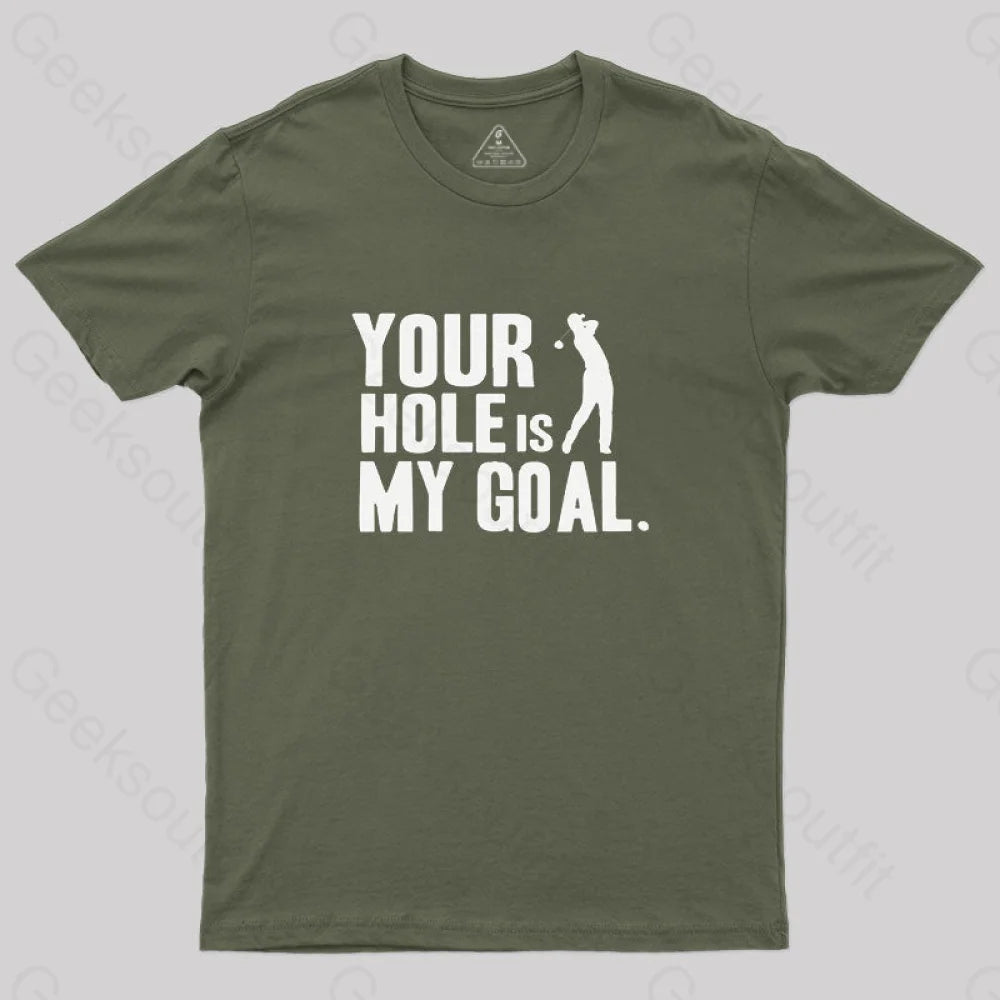 Hole Is My Goal T-Shirt Army Green / S